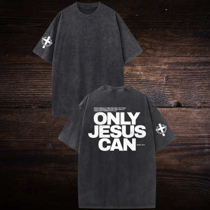 ONLY JESUS CAN OVERSIZED T-SHIRT