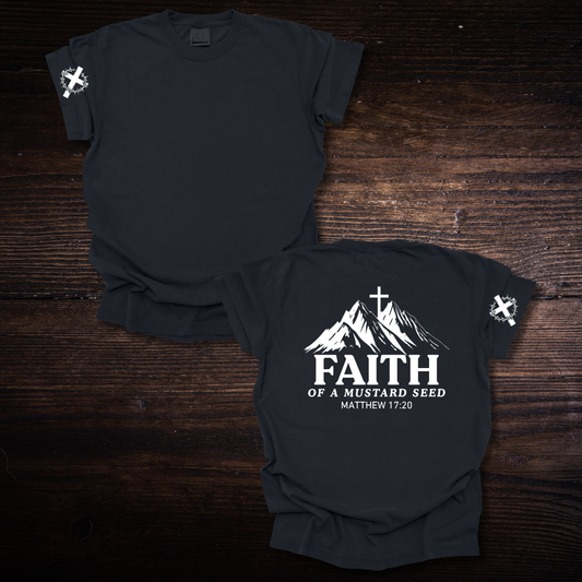 FAITH OF A MUSTARD SEED T-SHIRT