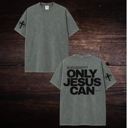 ONLY JESUS CAN OVERSIZED T-SHIRT
