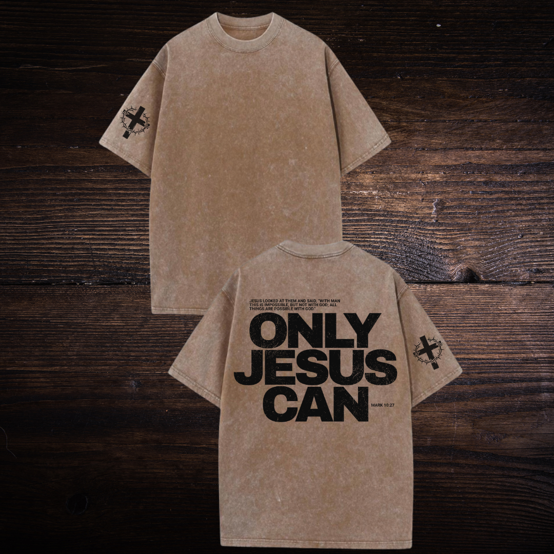 ONLY JESUS CAN OVERSIZED T-SHIRT