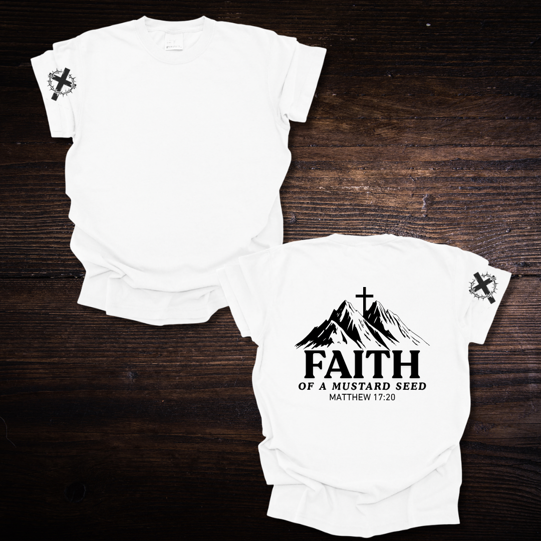 FAITH OF A MUSTARD SEED T-SHIRT